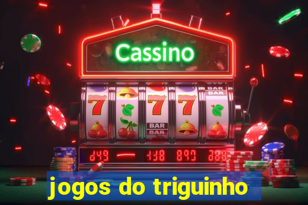 jogos do triguinho